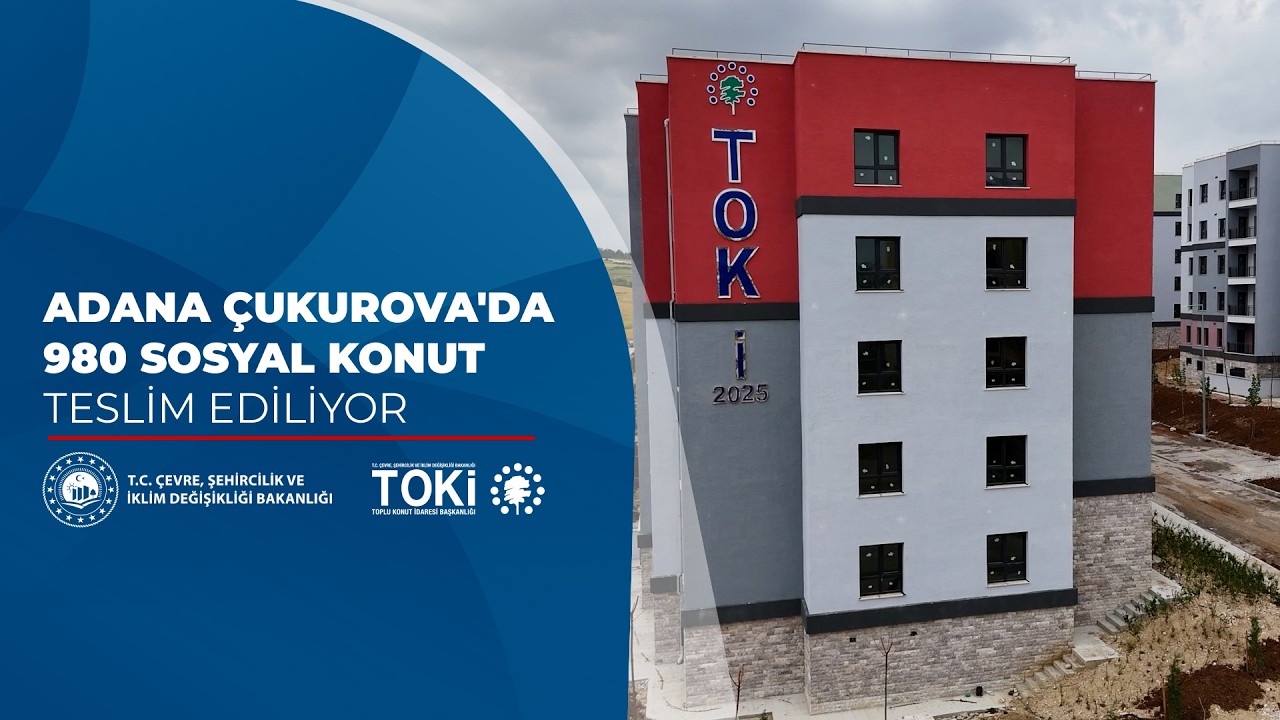 Adana Çukurova’da 980 sosyal konut teslim ediliyor